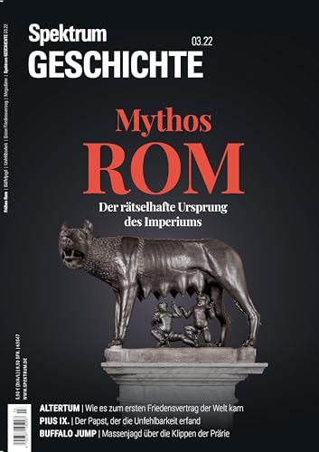 Spektrum Geschichte - Mythos Rom: Der rätselhafte Ursprung des Imperiums (Spektrum Geschichte: Von der Menschwerdung bis in die Neuzeit) von Spektrum D. Wissenschaft